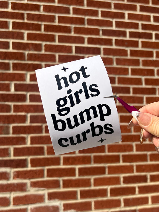 Hot Girls Bump Curbs Vinyl Decal