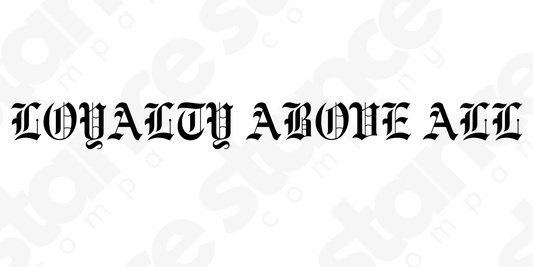 Loyalty Above All Decal