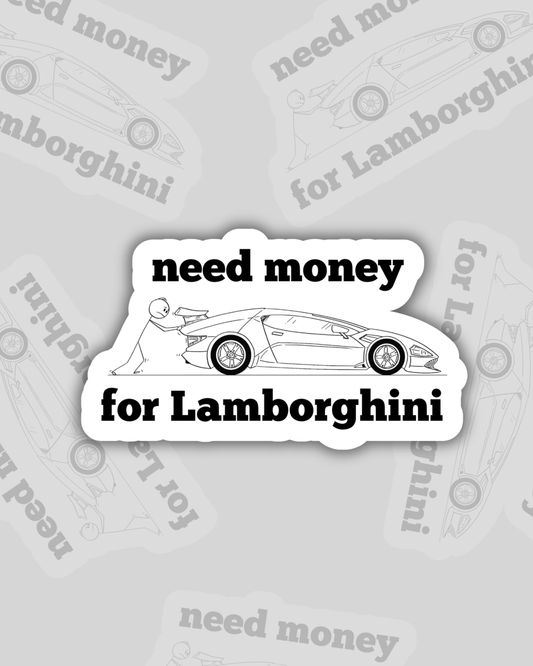 Need Money for Lamborghini Sticker