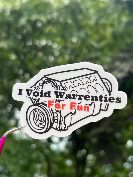I Void Warrenties For Fun Sticker