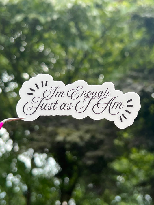Im Enough As I Am Sticker