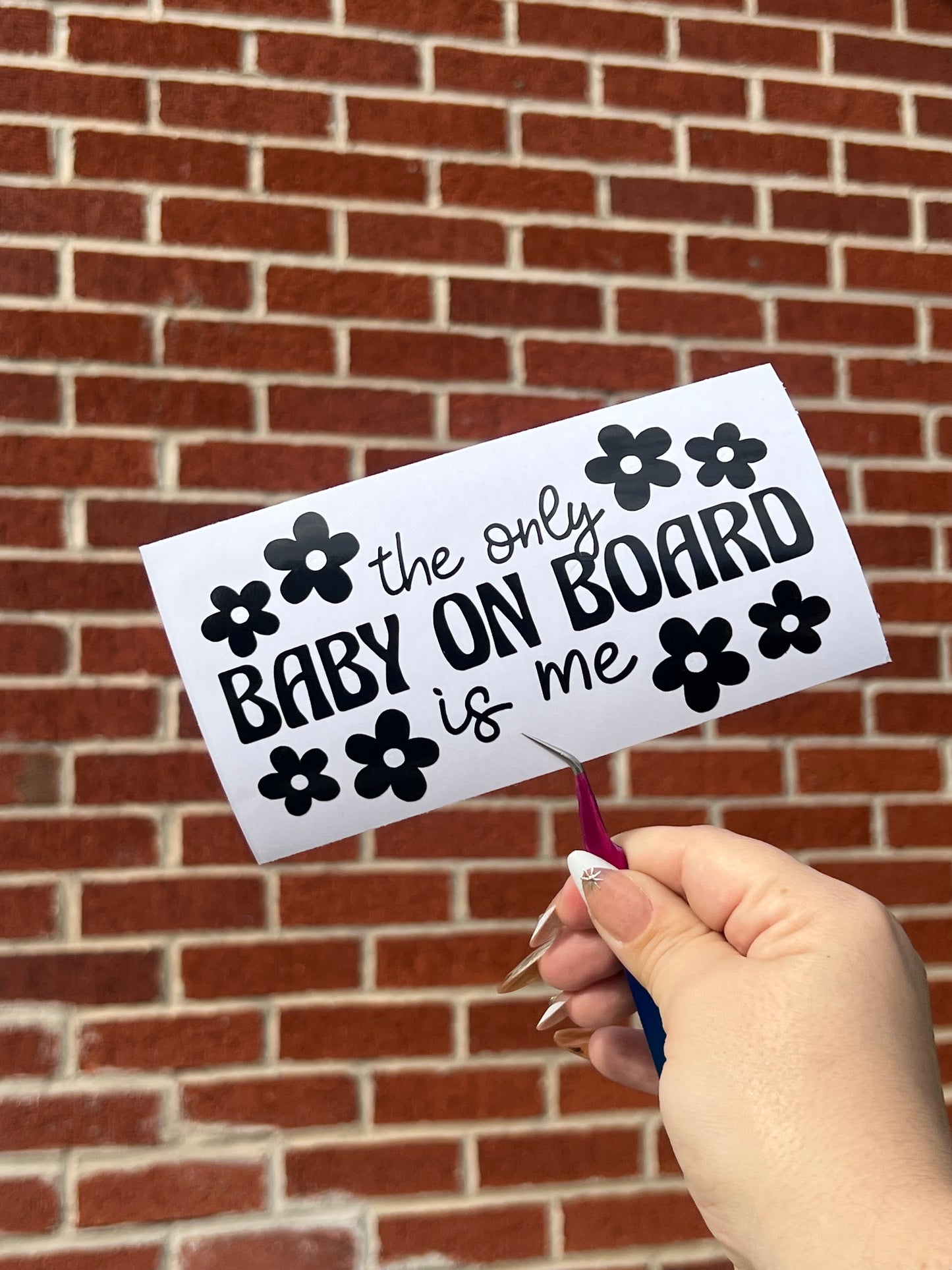 The Only Baby On Board Is Me Vinyl Decal