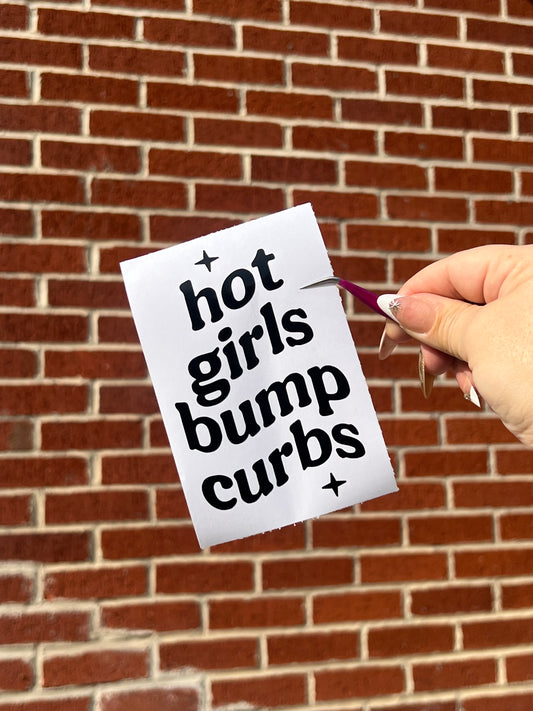 Hot Girls Bump Curbs Vinyl Decal