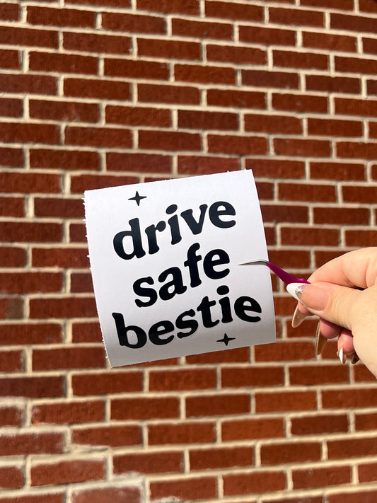 Drive Safe Bestie Vinyl Decal