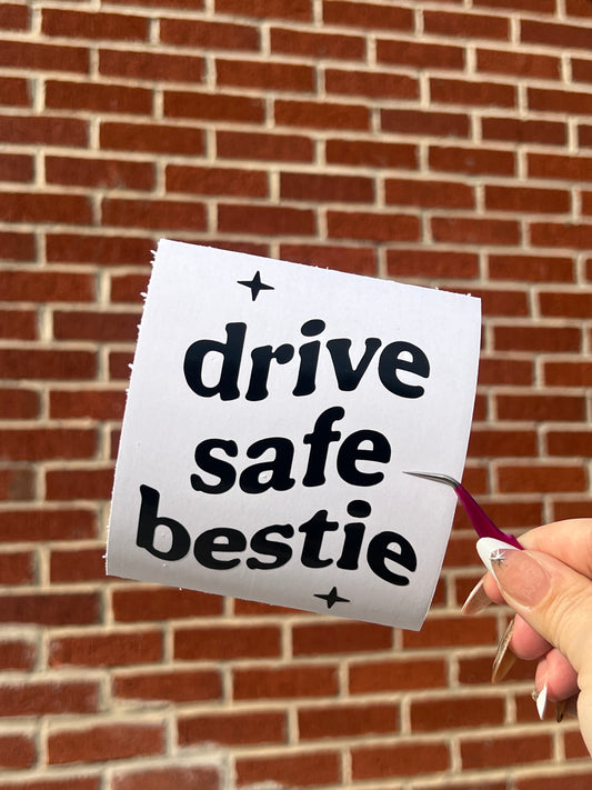 Drive Safe Bestie Vinyl Decal