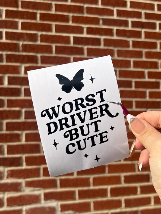 Worst Driver But Cute Vinyl Decal