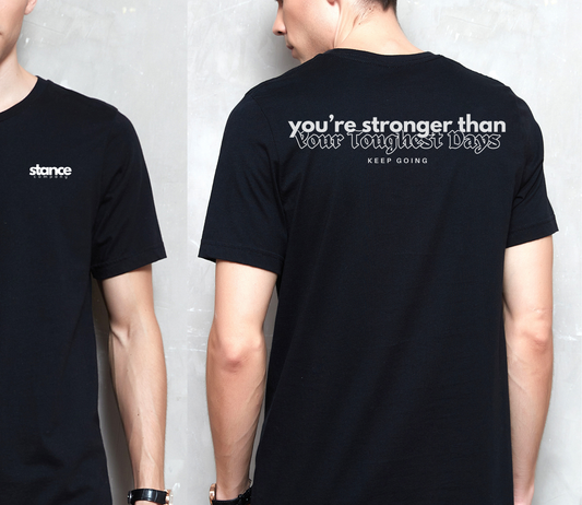 You Are Stronger Than Your Toughest Days, Keep Going T-Shirt
